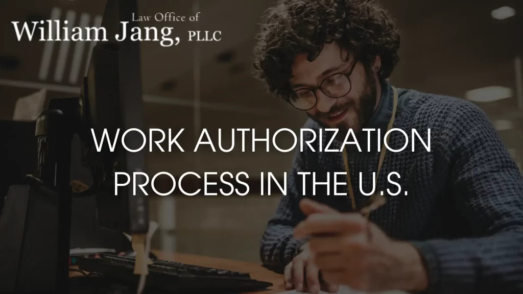 WORK AUTHORIZATION PROCESS IN THE U.S.