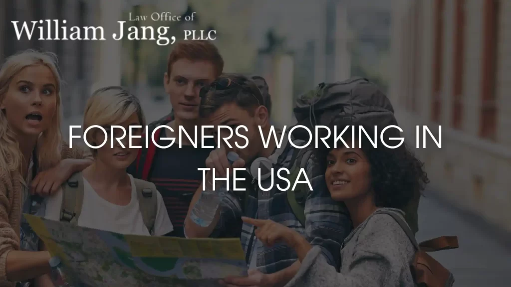 FOREIGNERS WORKING IN THE USA