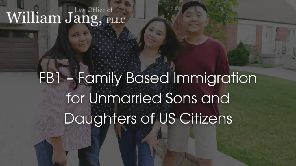 FB1 – Family Based Immigration for Unmarried Sons and Daughters of US Citizens Image