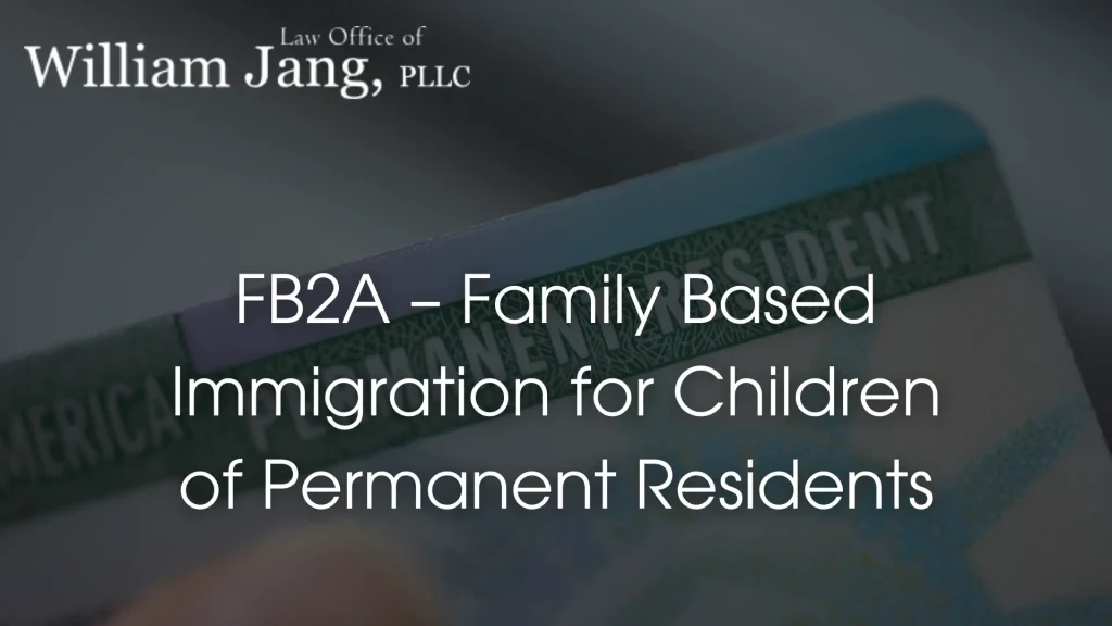 FB2A – Family Based Immigration for Children of Permanent Residents Image