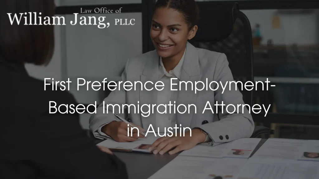 First Preference Employment-Based Immigration Attorney in Austin Image