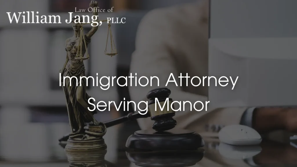 Immigration Attorney Serving Manor Image