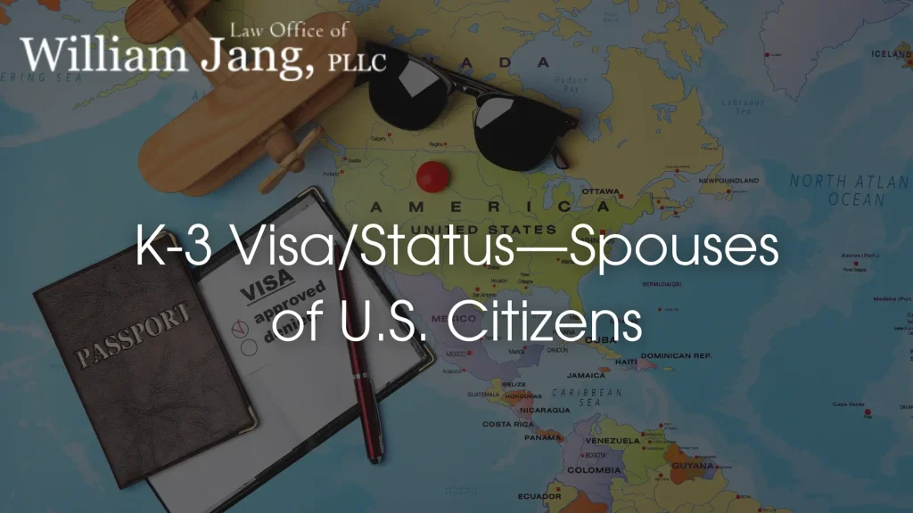 K-3 Visa—Spouses of U.S. Citizens, Austin Immigration Attorney