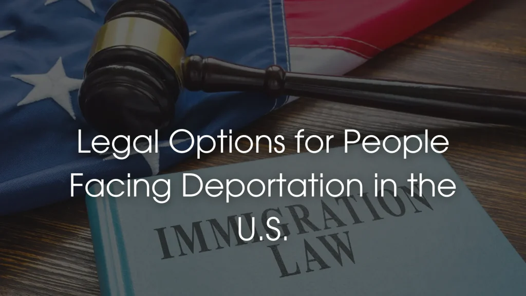 Legal Options for People Facing Deportation in the U.S. Image
