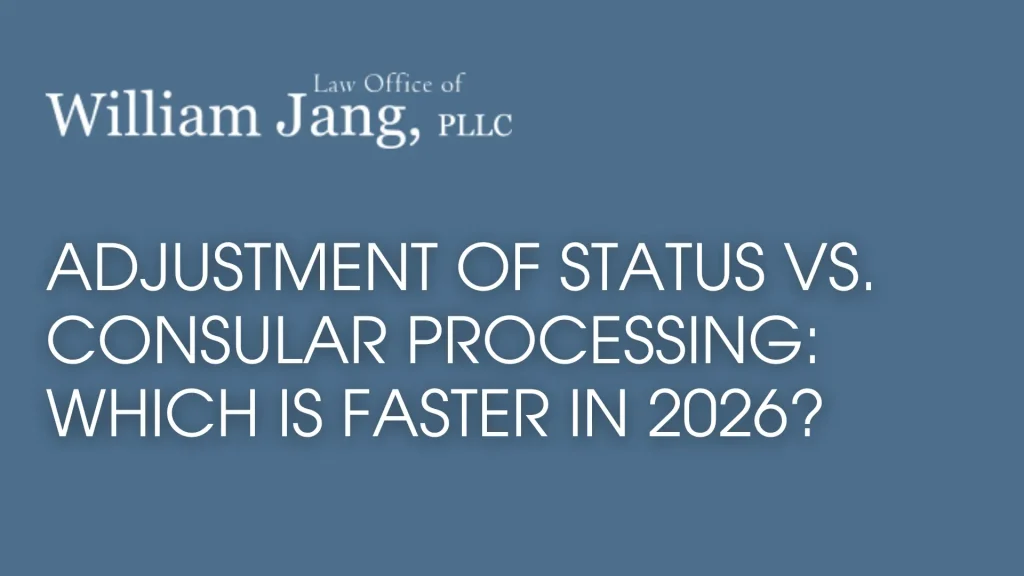 Adjustment of Status vs. Consular Processing_ Which Is Faster in 2026